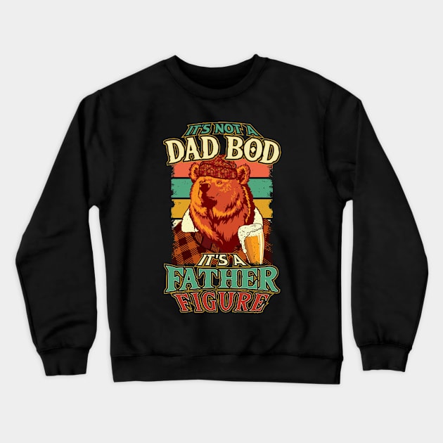 Its Not a Dad Bod Its a Father Figure Crewneck Sweatshirt by aneisha